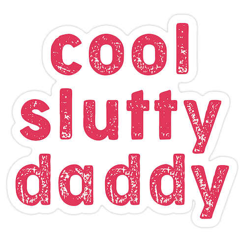 Cool Slutty Daddy Die Cut Sticker