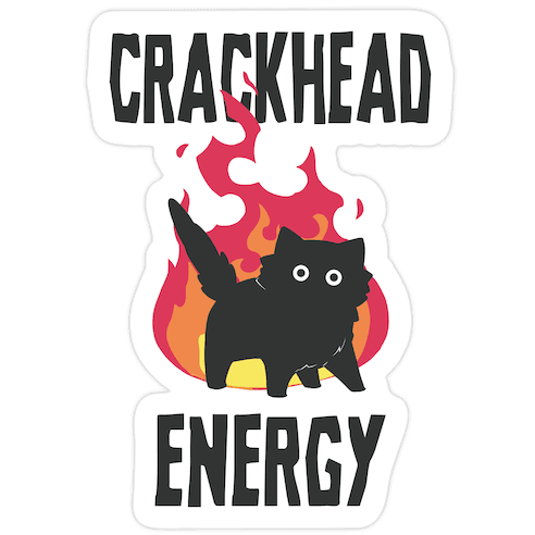 Crackhead Energy Die Cut Sticker