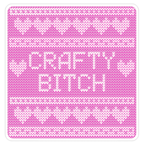 Crafty Bitch Knitting Pattern Die Cut Sticker