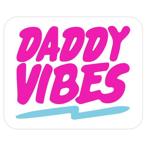 Daddy Vibes Die Cut Sticker