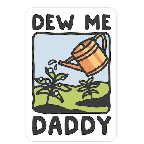 Dew Me Daddy Die Cut Sticker