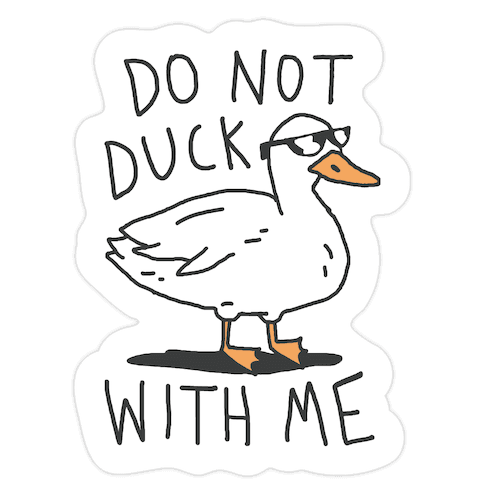 Do Not Duck With Me Die Cut Sticker