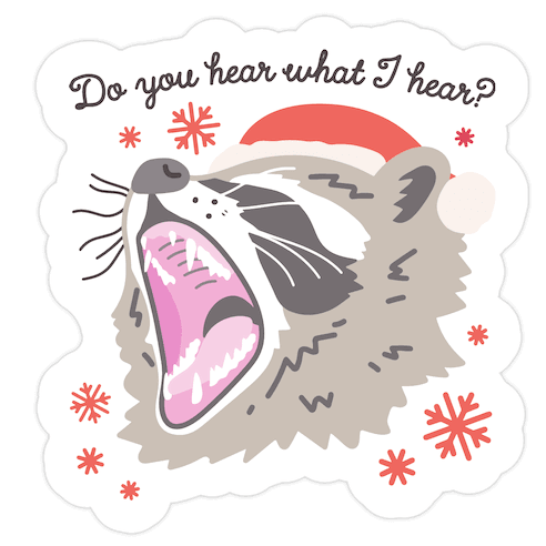 Do You Hear What I Hear? Screaming Raccoon Die Cut Sticker