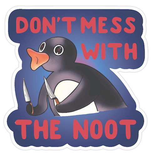 Don't Mess With The Noot Die Cut Sticker