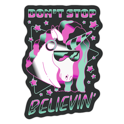 Don't Stop Believin' 80s Synthwave Unicorn Die Cut Sticker