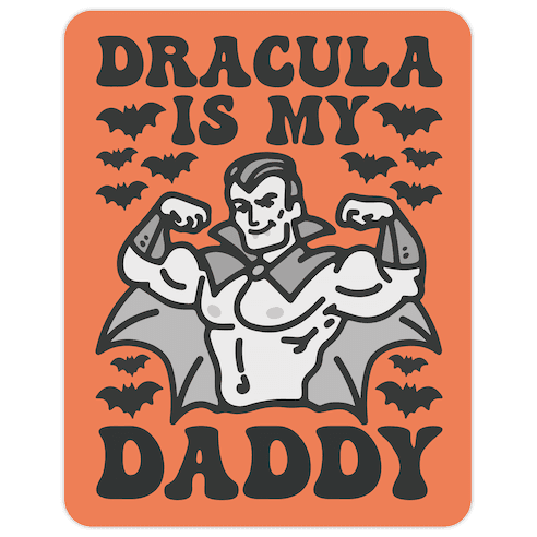 Dracula Is My Daddy Die Cut Sticker