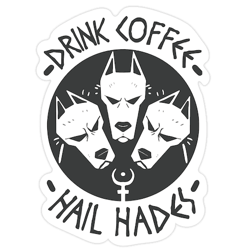 Drink Coffee, Hail Hades Die Cut Sticker