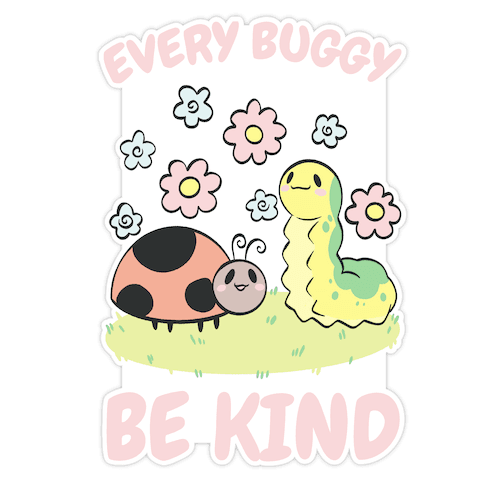 Every Buggy Be Kind Die Cut Sticker
