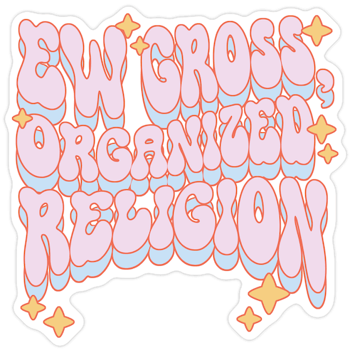 Ew Gross, Organized Religion Die Cut Sticker