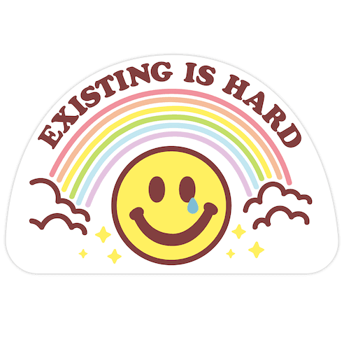 Existing Is Hard Rainbow Smile Die Cut Sticker