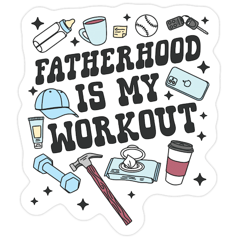 Fatherhood is My Workout Die Cut Sticker