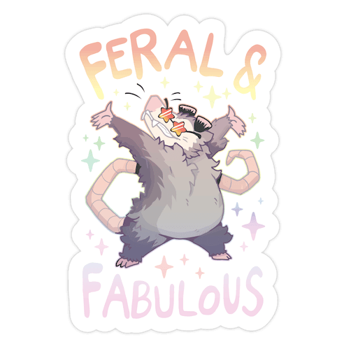 Feral And Fabulous Die Cut Sticker