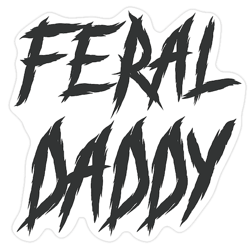 Feral Daddy Die Cut Sticker