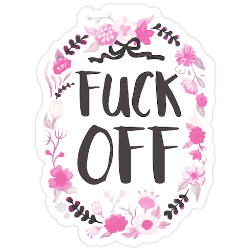 Floral F*** Off Die Cut Sticker