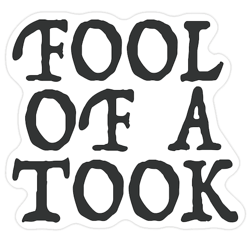 "Fool of a Took" Gandalf Quote Die Cut Sticker