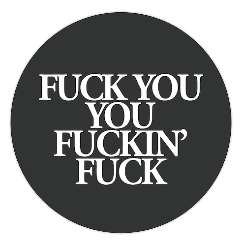 F*** You, You F***in' F*** Die Cut Sticker