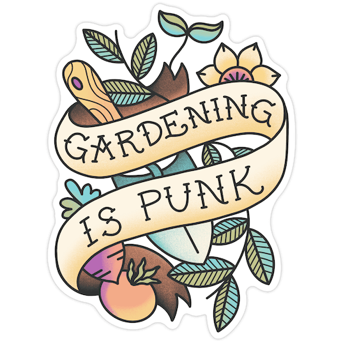 Gardening Is Punk Die Cut Sticker