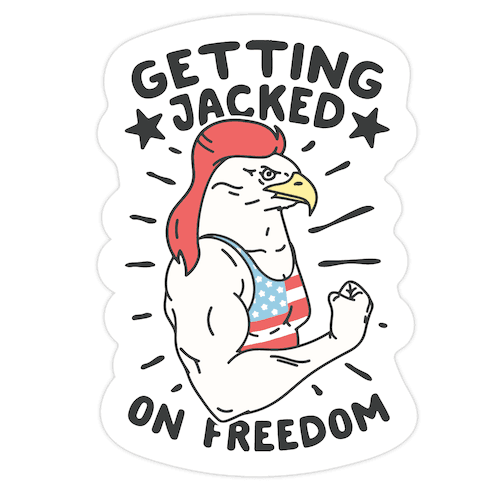 Getting Jacked On Freedom Die Cut Sticker