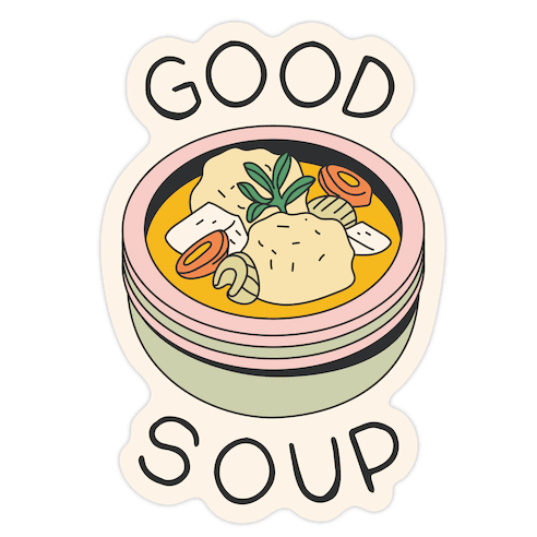 Good Soup Matzo Ball Soup Die Cut Sticker
