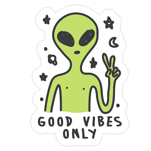 Good Vibes Only Alien Die Cut Sticker