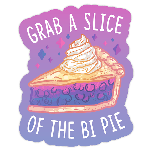 Grab a Slice of the Bi Pie Die Cut Sticker