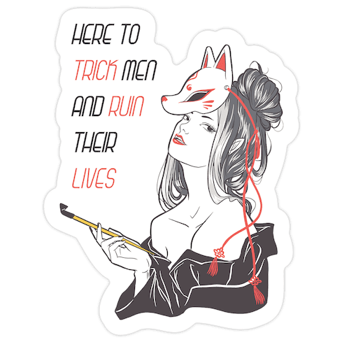 Here To Trick Men And Ruin Their Lives Die Cut Sticker