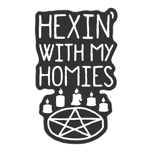 Hexin' With My Homies Die Cut Sticker