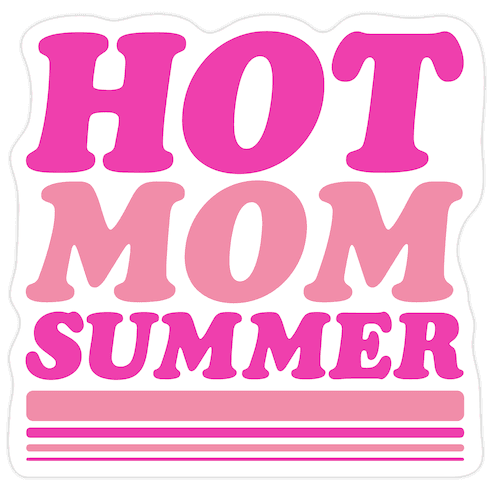 Hot Mom Summer Parody Die Cut Sticker