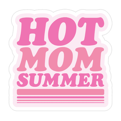 Hot Mom Summer Parody Die Cut Sticker