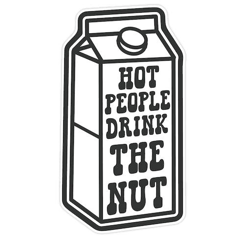 Hot People Drink The Nut Die Cut Sticker