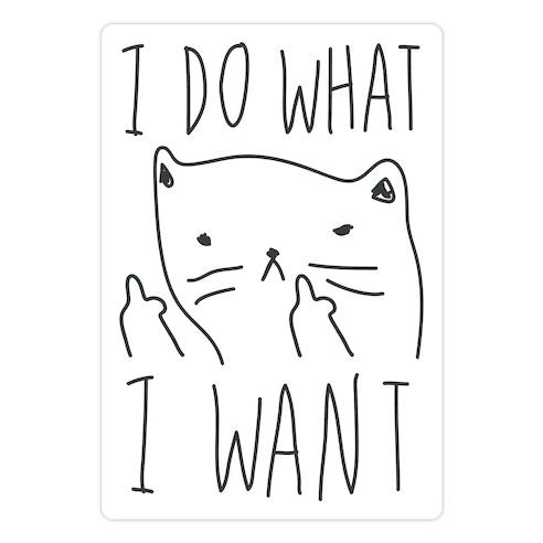 I Do What I Want Cat Die Cut Sticker
