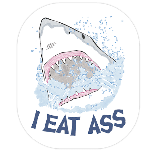 I Eat Ass Shark Die Cut Sticker