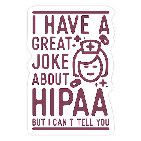 I Have A Great Joke About Hipaa Die Cut Sticker