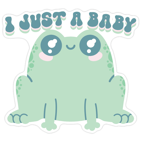 I Just A Baby Frog Die Cut Sticker