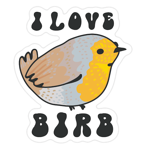 I Love Birb Die Cut Sticker