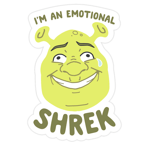 I'm an Emotional Shrek Die Cut Sticker