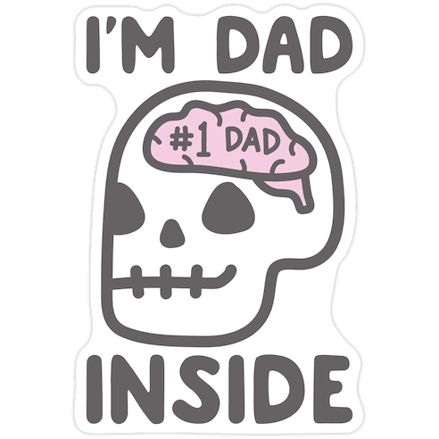 I'm Dad Inside Die Cut Sticker