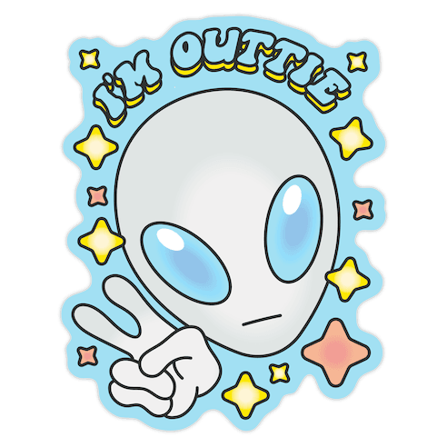 I'm Outtie Alien Die Cut Sticker