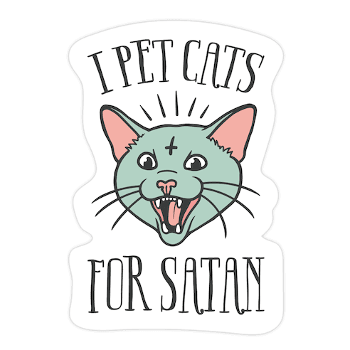 I Pet Cats For Satan Die Cut Sticker