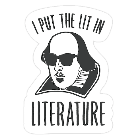 I Put The Lit In Literature Die Cut Sticker