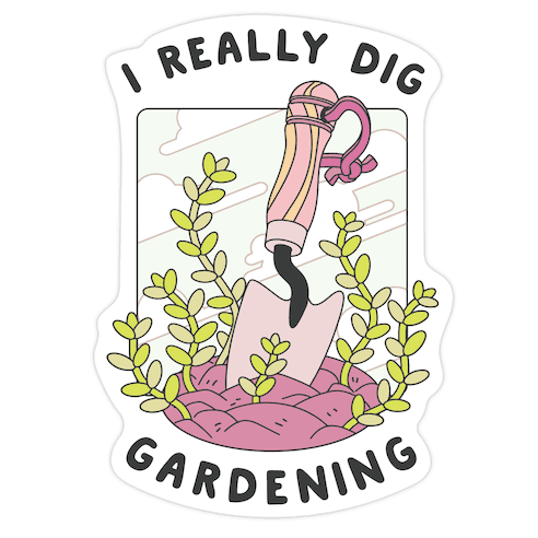 I Really Dig Gardening Die Cut Sticker