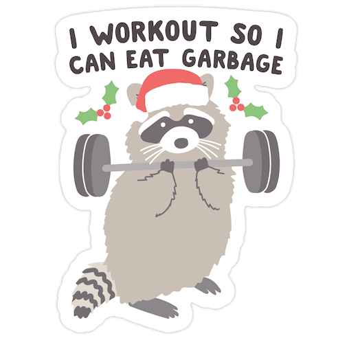 I Workout So I Can Eat Garbage - Christmas Raccoon Die Cut Sticker