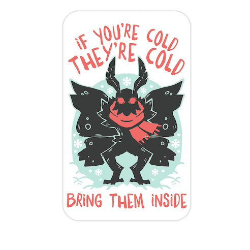 If You're Cold, They're Cold, Bring Them Inside Die Cut Sticker