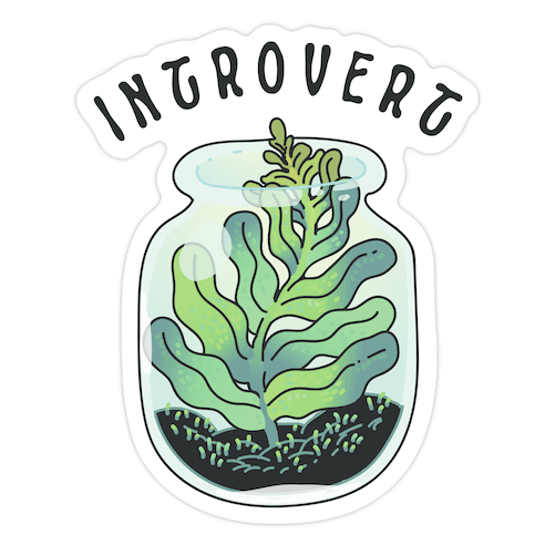 Introvert (Plant in a Terrarium) Die Cut Sticker