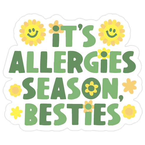 It's Allergies Season, Besties Die Cut Sticker