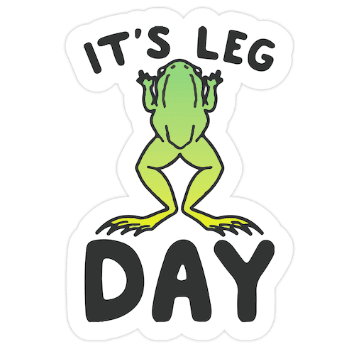 It's Leg Day Frog Parody Die Cut Sticker