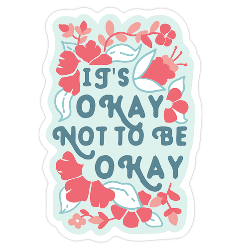 It's Okay Not To Be Okay Die Cut Sticker