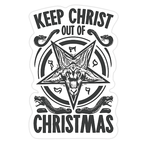 Keep Christ Out of Christmas Baphomet Die Cut Sticker