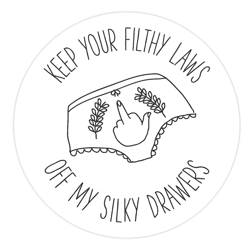 Keep Your Filthy Law Off My Silky Drawers Die Cut Sticker