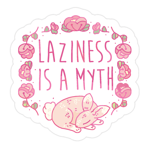 Laziness Is a Myth Die Cut Sticker